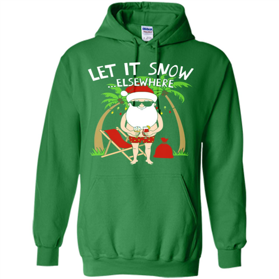 Let It Snow Elsewhere - Hoodie