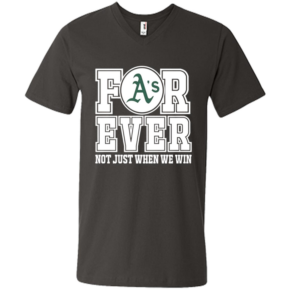 Oakland Athletics Forever For ever not just when we win - Men's V-Neck