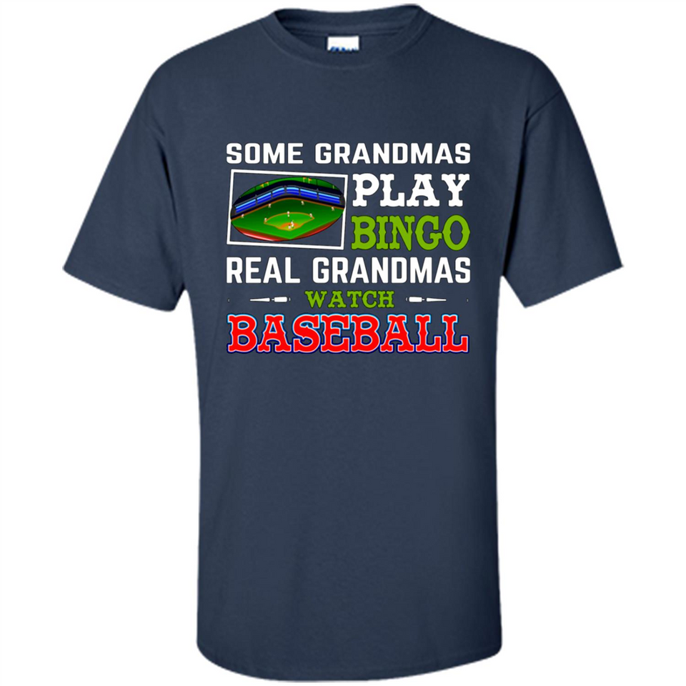 Some Grandmas Play Bingo Real Grandmas Watch Baseball