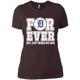 Detroit Tigers Forever For ever not just when we win - Ladies' Boyfriend T-Shirt