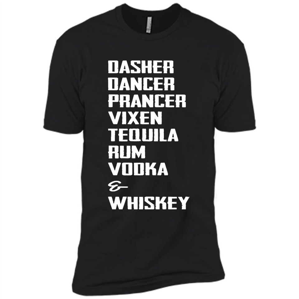 Dasher Dancer Prancer Vixen Tequila Rum Vodka Whiskey Reindeer Christmas T-Shirt - Premium Short Sleeve T-Shirt