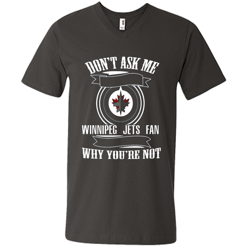 Don't Ask Me Why I'm A Winnipeg Jets Fan Ask Yourself