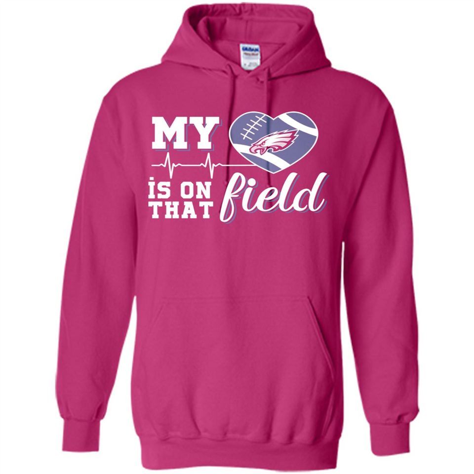 Philadelphia Eagles Football My Heart is on that Field - Hoodie