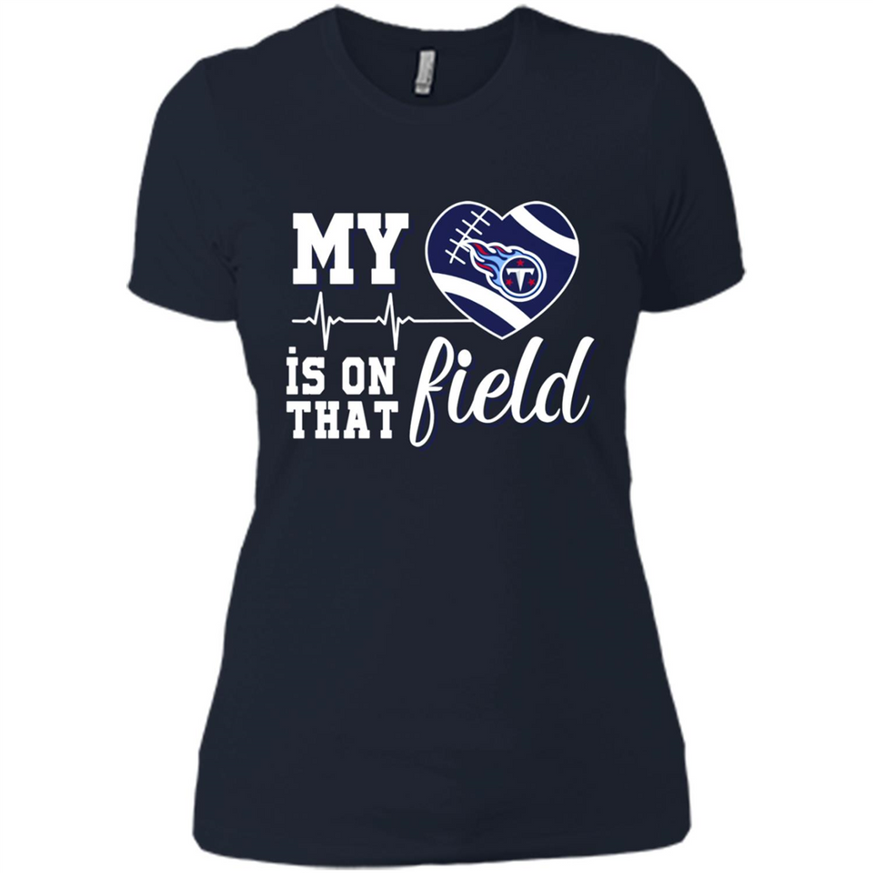 Tennessee Titans Football My Heart is on that Field - Ladies' Boyfriend T-Shirt