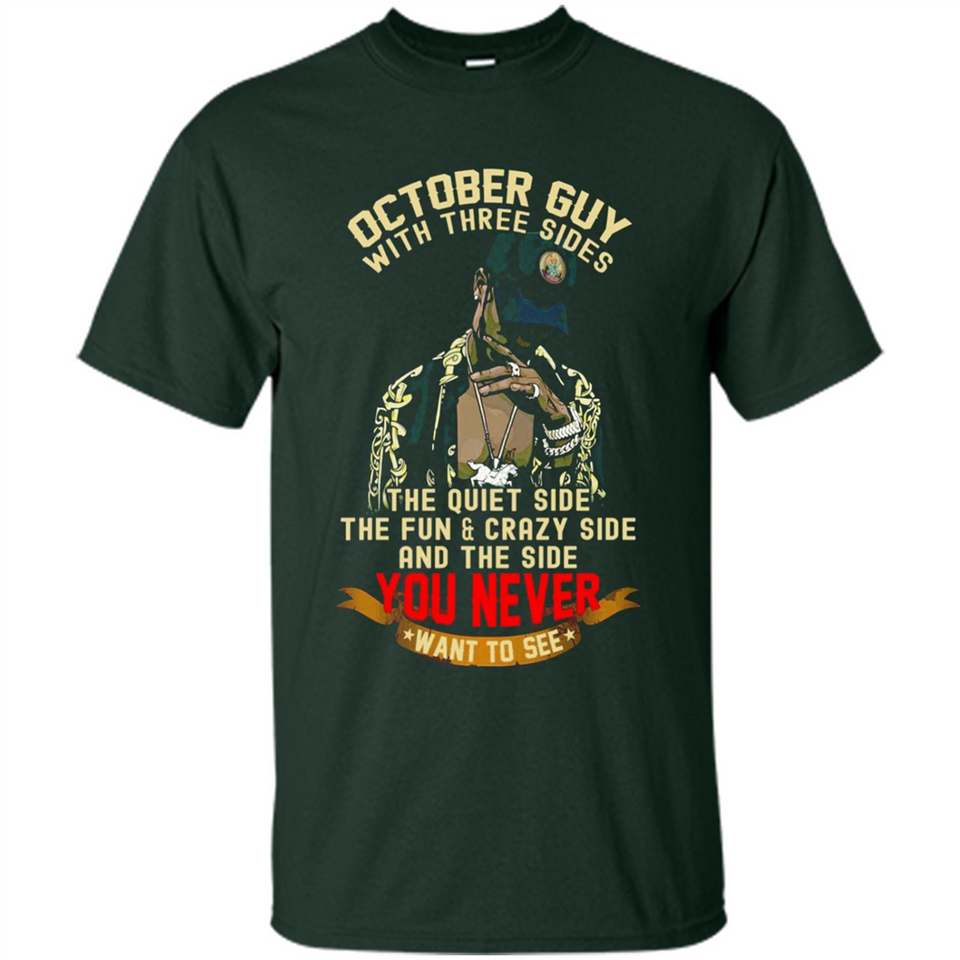 October Guy With Three Sides Quiet Fun Crazy - Shirt