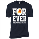Phoenix Suns Forever For ever not just when we win - Premium Short Sleeve T-Shirt