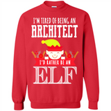 Tired Architect I'd Rather Be An Elf Christmas - Sweatshirt