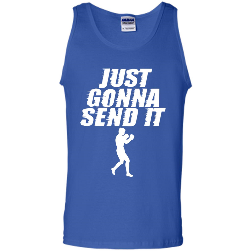 Just Gonna Send It Boxing Boxer Fighter Kick Fighting - Tank Top