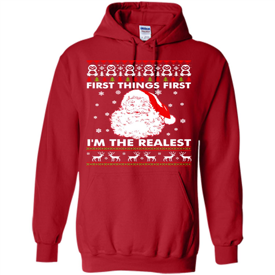 Santa First things first i’m the realest Christmas - Hoodie