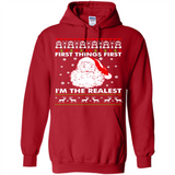 Santa First things first i’m the realest Christmas - Hoodie