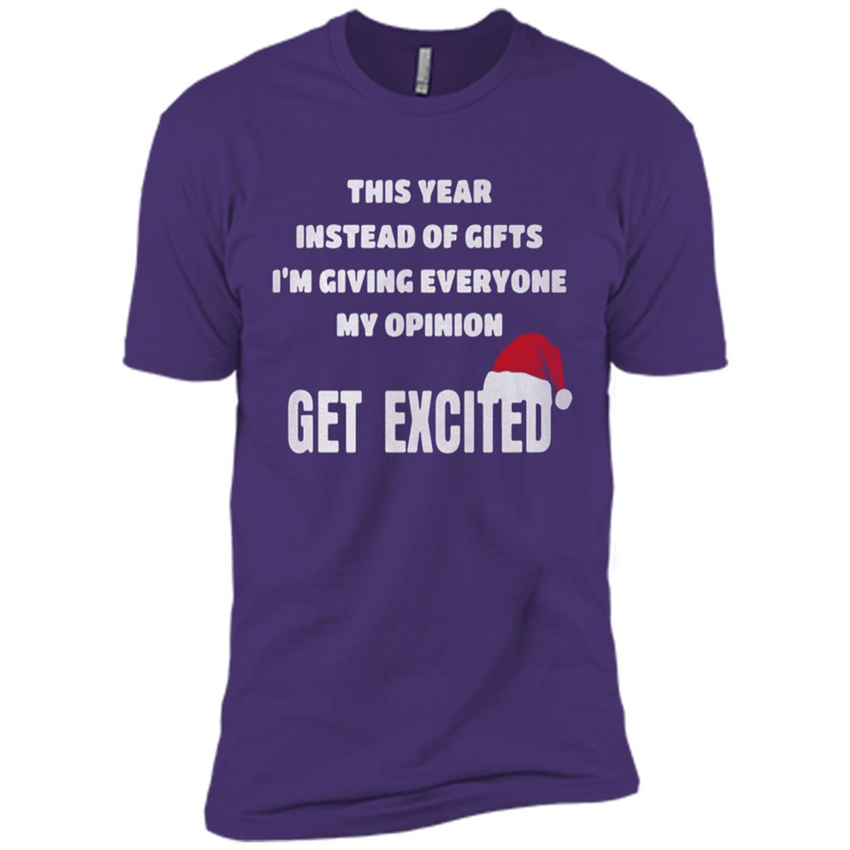 Christmas This Year Instead Of Gifts I’m Giving Everyone My Opinion Get Excited