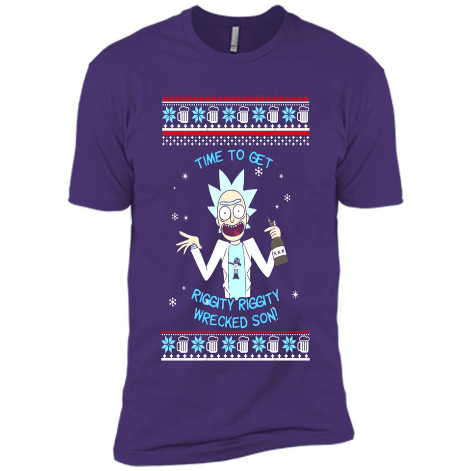 Rick and Morty Time to get Riggity Riggity Wrecked Son Christmas sweater - Premium Short Sleeve T-Shirt