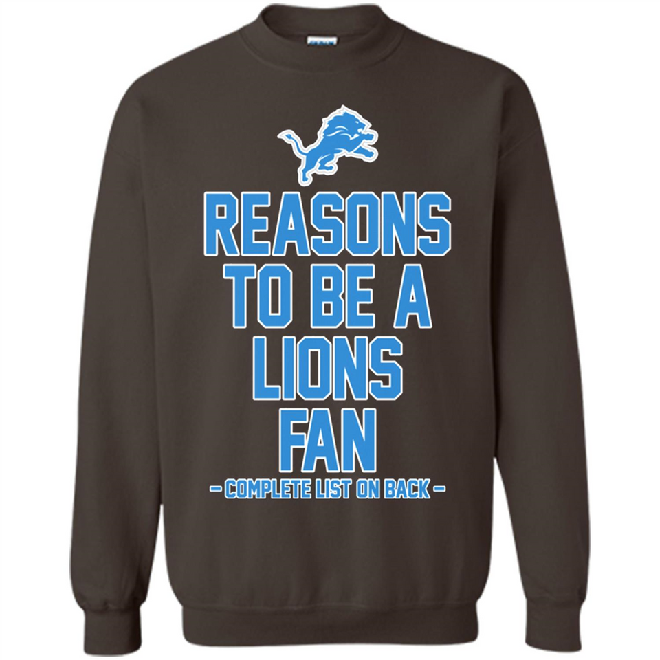 Reasons to be a Detroit Lions Fan Complete List on Back - Sweatshirt