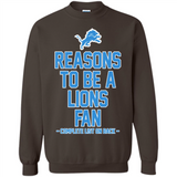 Reasons to be a Detroit Lions Fan Complete List on Back - Sweatshirt