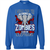 I Would Push You In Front Of Zombies To Save My Elephant