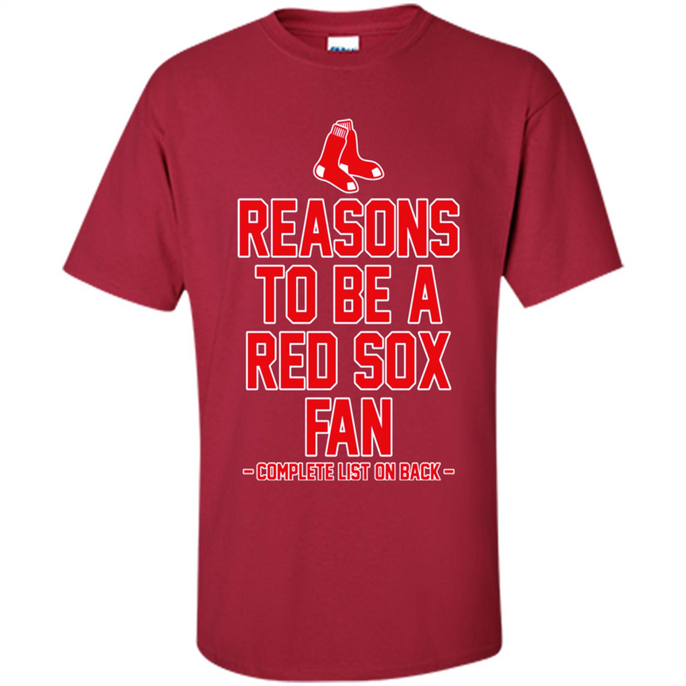 Reasons to be a Boston Red Sox Fan Complete List on Back - Shirt