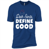 Dear Santa Define Good Christmas - Premium Short Sleeve T-Shirt