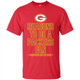 Reasons to be a Green Bay Packers Fan Complete List on Back - Shirt