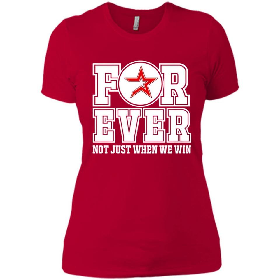 Houston Astros Forever For ever not just when we win - Ladies' Boyfriend T-Shirt