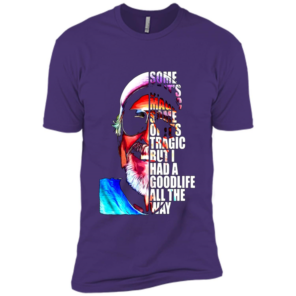 SOME OF IT'S MAGIC SOME OF IT'S TRAGIC BUT I HAS A GOODLIFE ALL THE WAY JIMMY BUFFETT