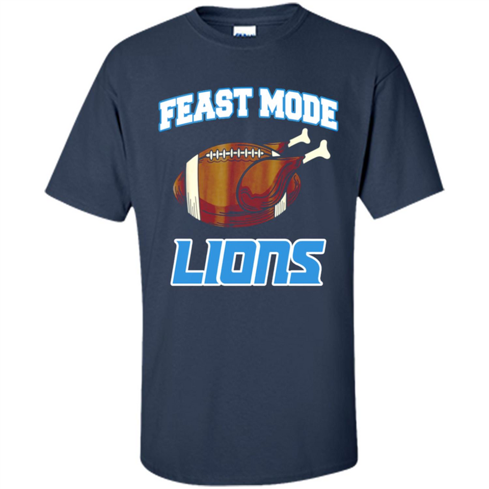 Feast Mode Lions Shirt - Detroit Turkey Thanksgiving