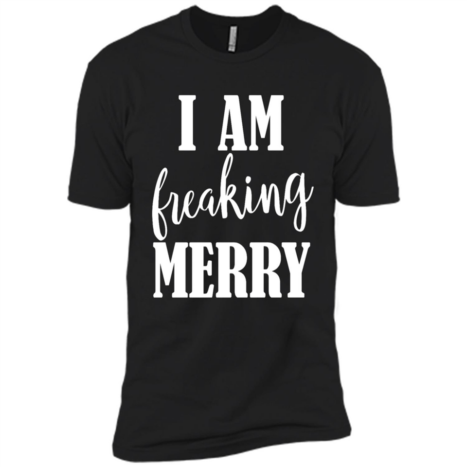 I Am Freaking Merry Funny Festive Winter Holiday - Premium Short Sleeve T-Shirt