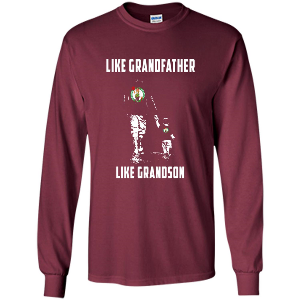 Boston Celtics Like GrandFather Like GrandSon - Long Sleeve T-Shirt