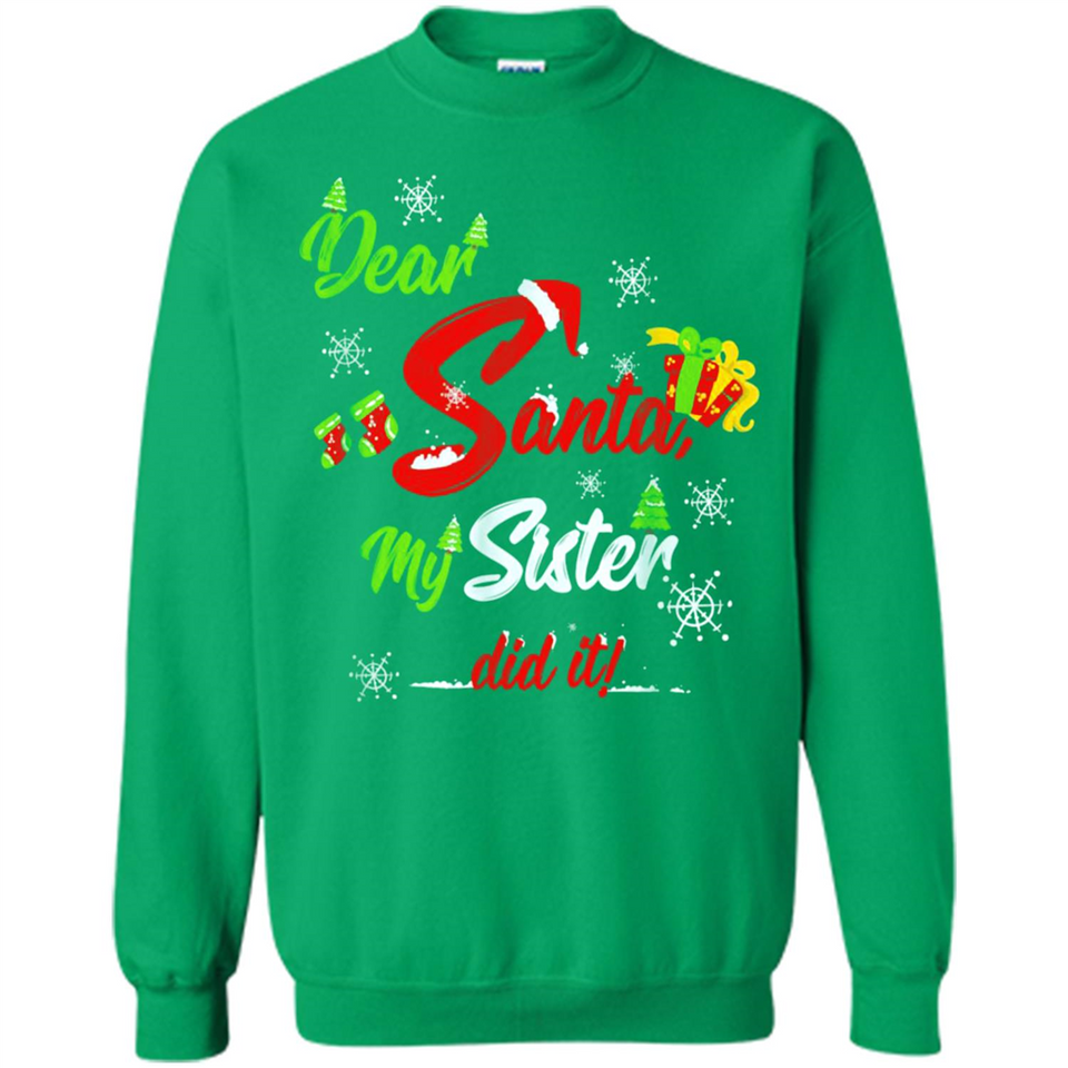 Dear Santa My Sister Did It Christmas