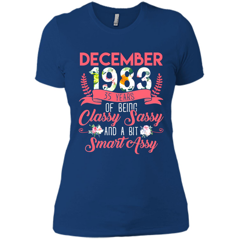 December 1983 35 Years Of Being Classy Sassy - Ladies' Boyfriend T-Shirt