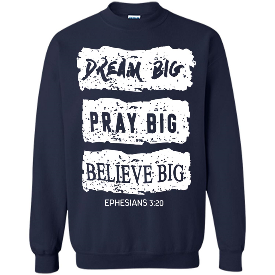 DREAM BIG PRAY BIG BELIEVE BIG EPHESIANS 3 20