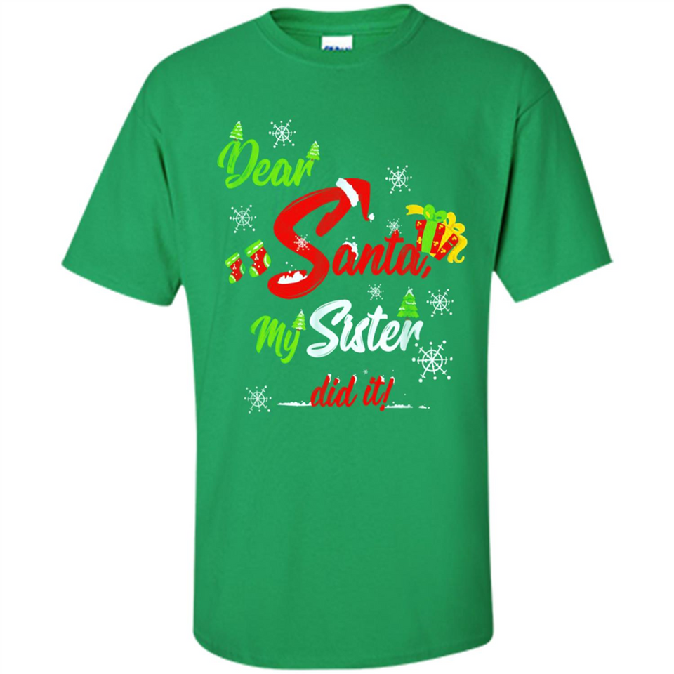 Dear Santa My Sister Did It Christmas