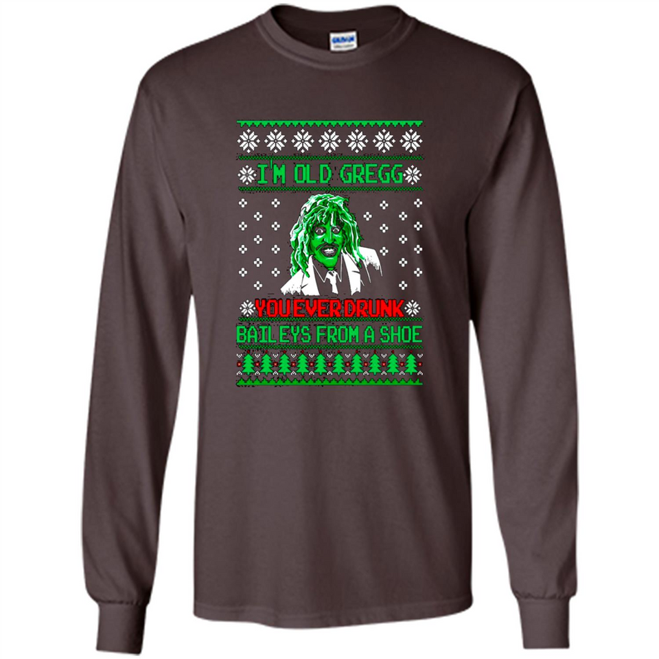 I'm old Gregg you ever drunk baileys from a shoe Christmas sweater PINGPONG