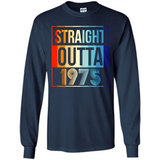 Retro Straight Outta 1975 43 Years Old - Long Sleeve T-Shirt