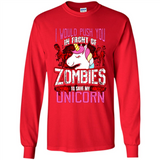 I Would Push You In Front Of Zombies To Save My Unicorn