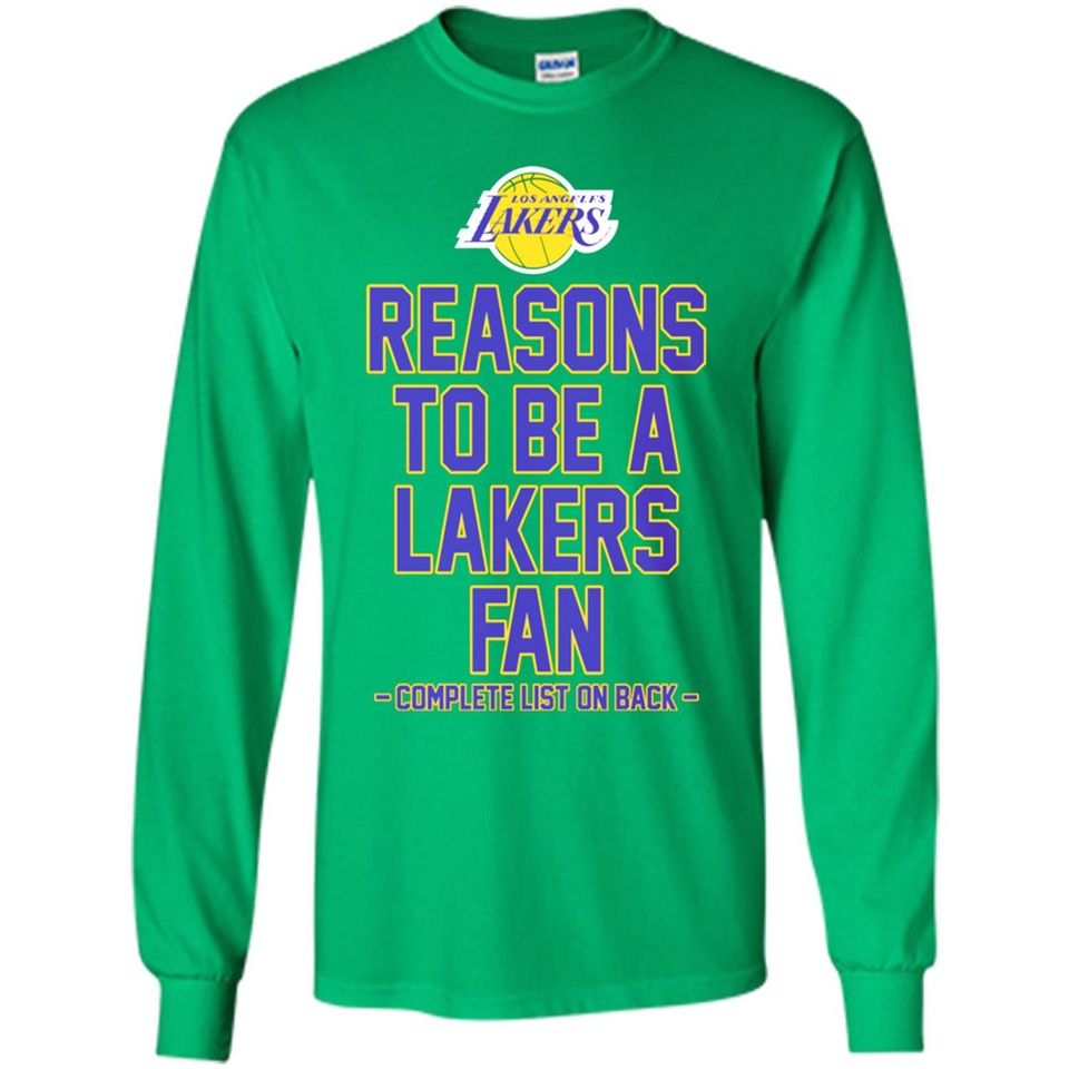 Reasons to be a Los Angeles Lakers Fan Complete List on Back - Long Sleeve T-Shirt