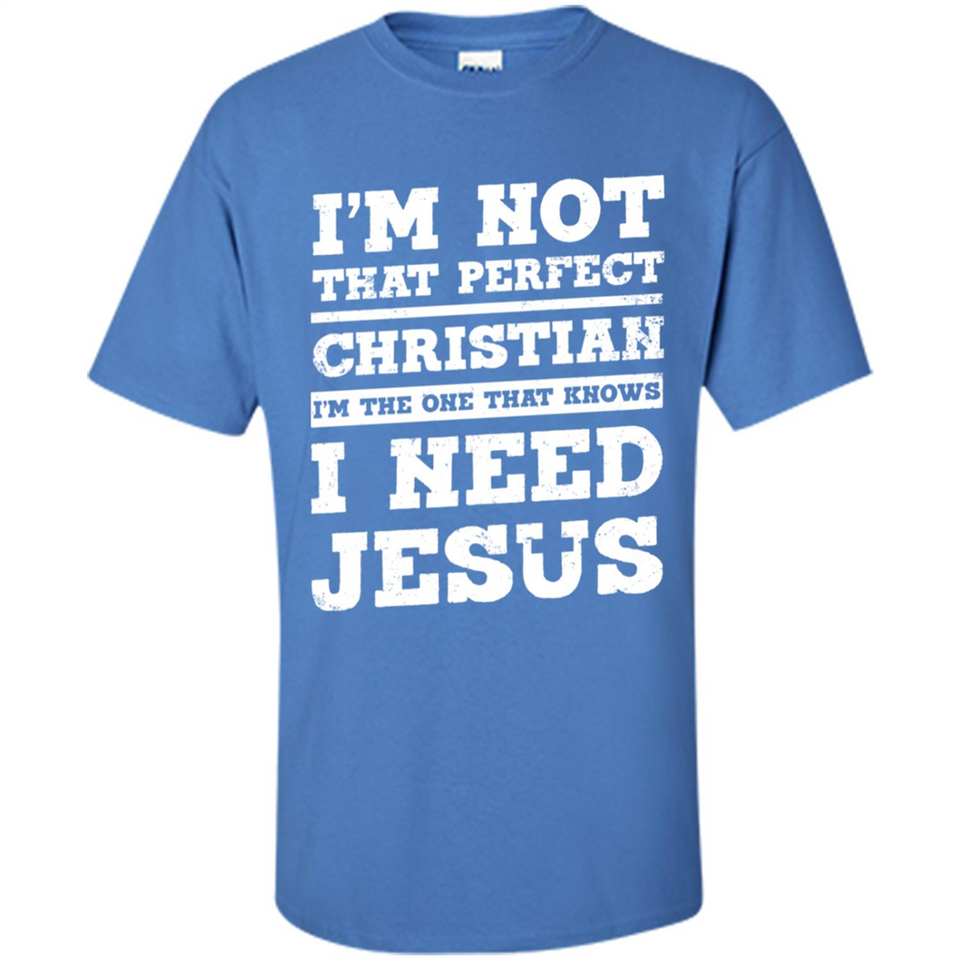I'm The One That Known I Need Jesus - Shirt