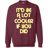 It'd Be A Lot Cooler If You Did Vintage Large Print - Sweatshirt