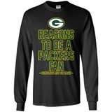 Reasons to be a Green Bay Packers Fan Complete List on Back - Long Sleeve T-Shirt