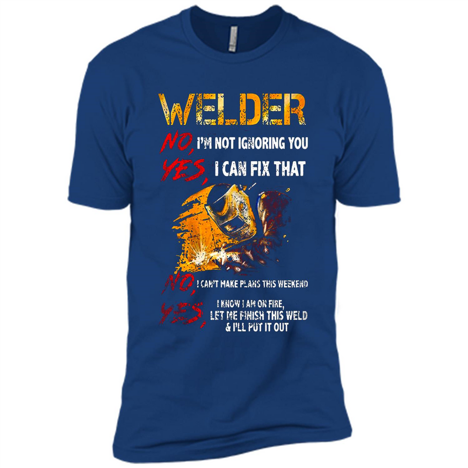 Know I'm on fire let me finish this weld shirt Sweatshirt - Premium Short Sleeve T-Shirt