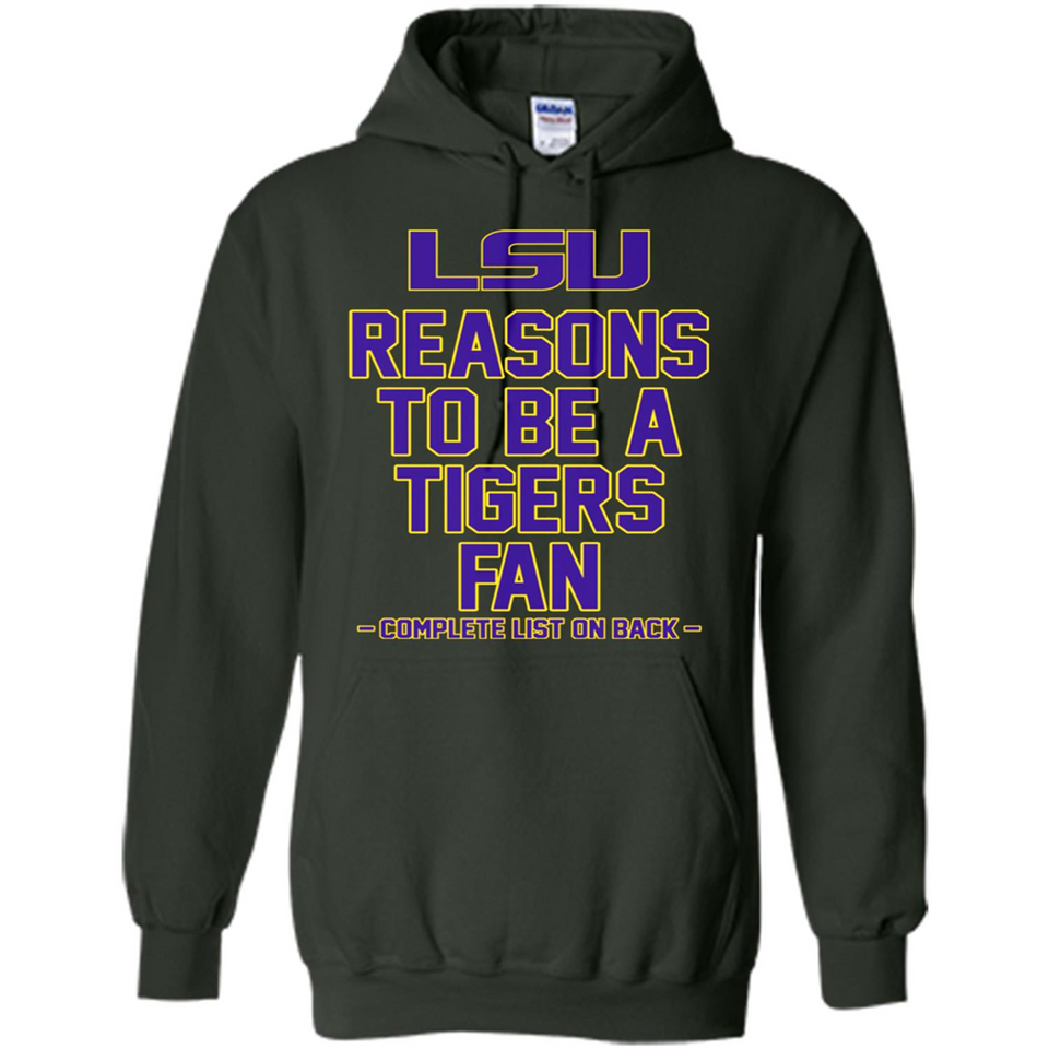 Reasons to be a LSU Tigers Fan Complete List on Back - Funny - Hoodie