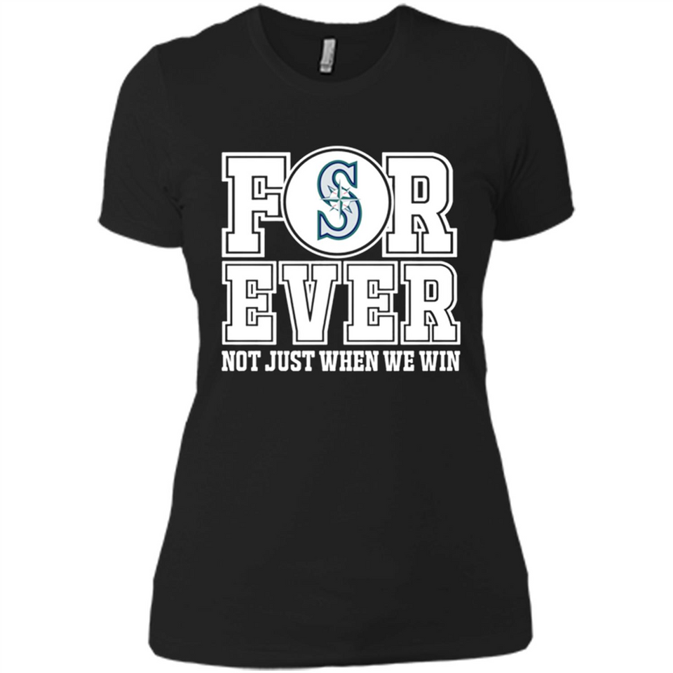 Seattle Mariners Forever For ever not just when we win - Ladies' Boyfriend T-Shirt