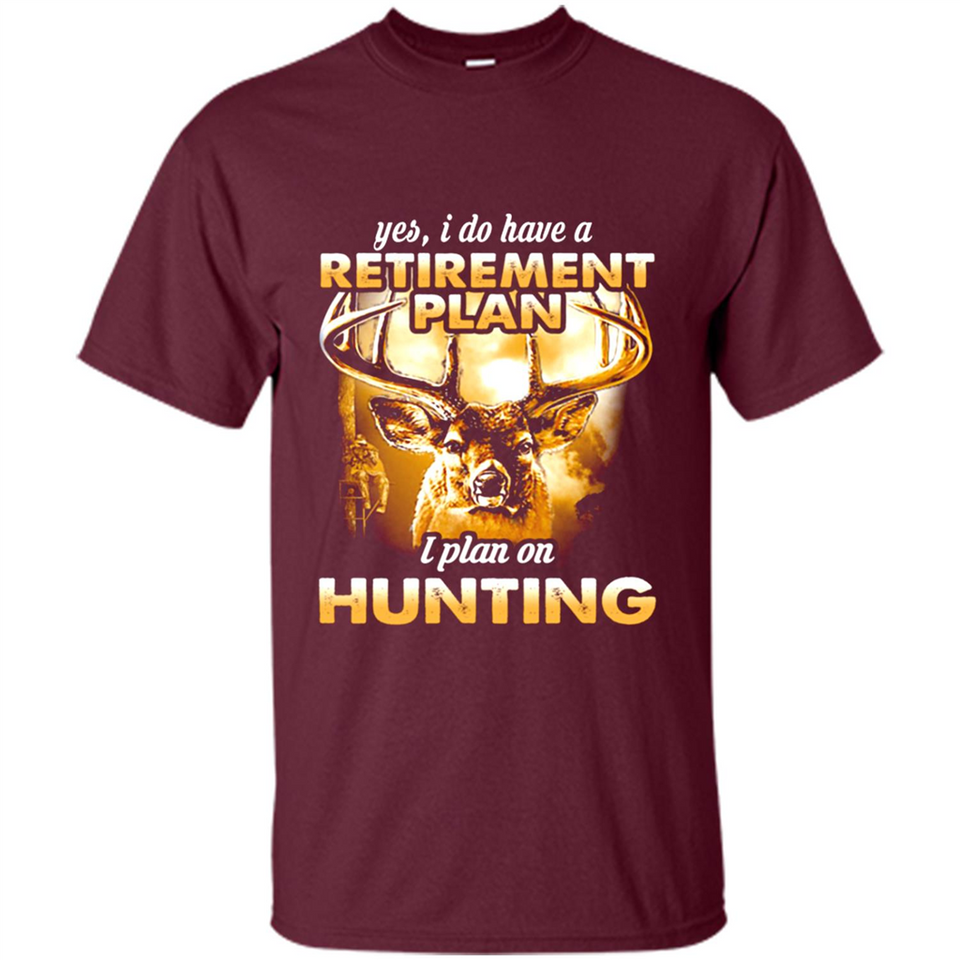 Yes I Do Have A Retirement Plan I Plan On Hunting Christmas PINGPONG