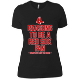 Reasons to be a Boston Red Sox Fan Complete List on Back - Ladies' Boyfriend T-Shirt