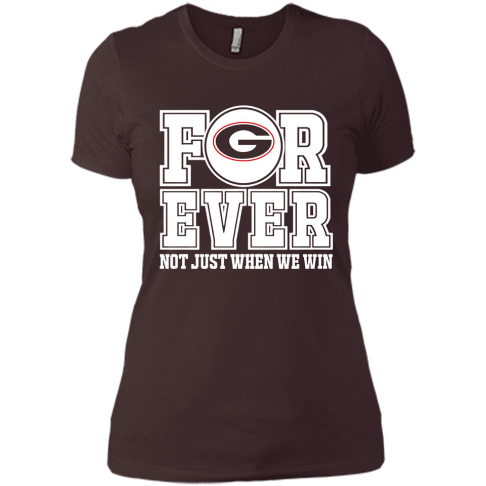 Georgia Bulldogs Forever For ever not just when we win - Ladies' Boyfriend T-Shirt