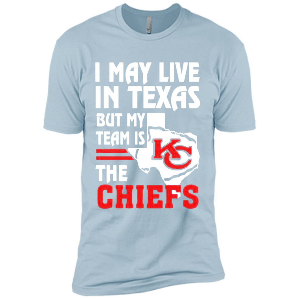 I May Live In Texas But My Team Is The Chiefs - Premium Short Sleeve T-Shirt