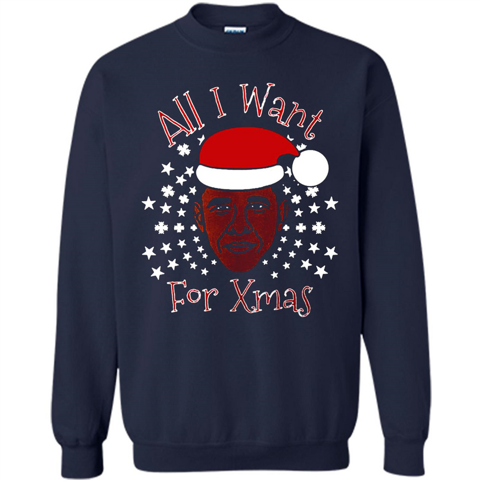 Obama All I Want For Xmas T Shirt PINGPONG - Sweatshirt