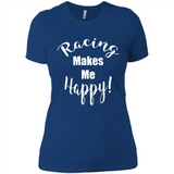 Racing Makes Me Happy! - Drag Racing Classic Fit