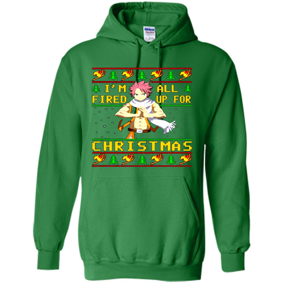 Natsu I’m all fired up for Christmas ugly sweatshirt PINGPONG