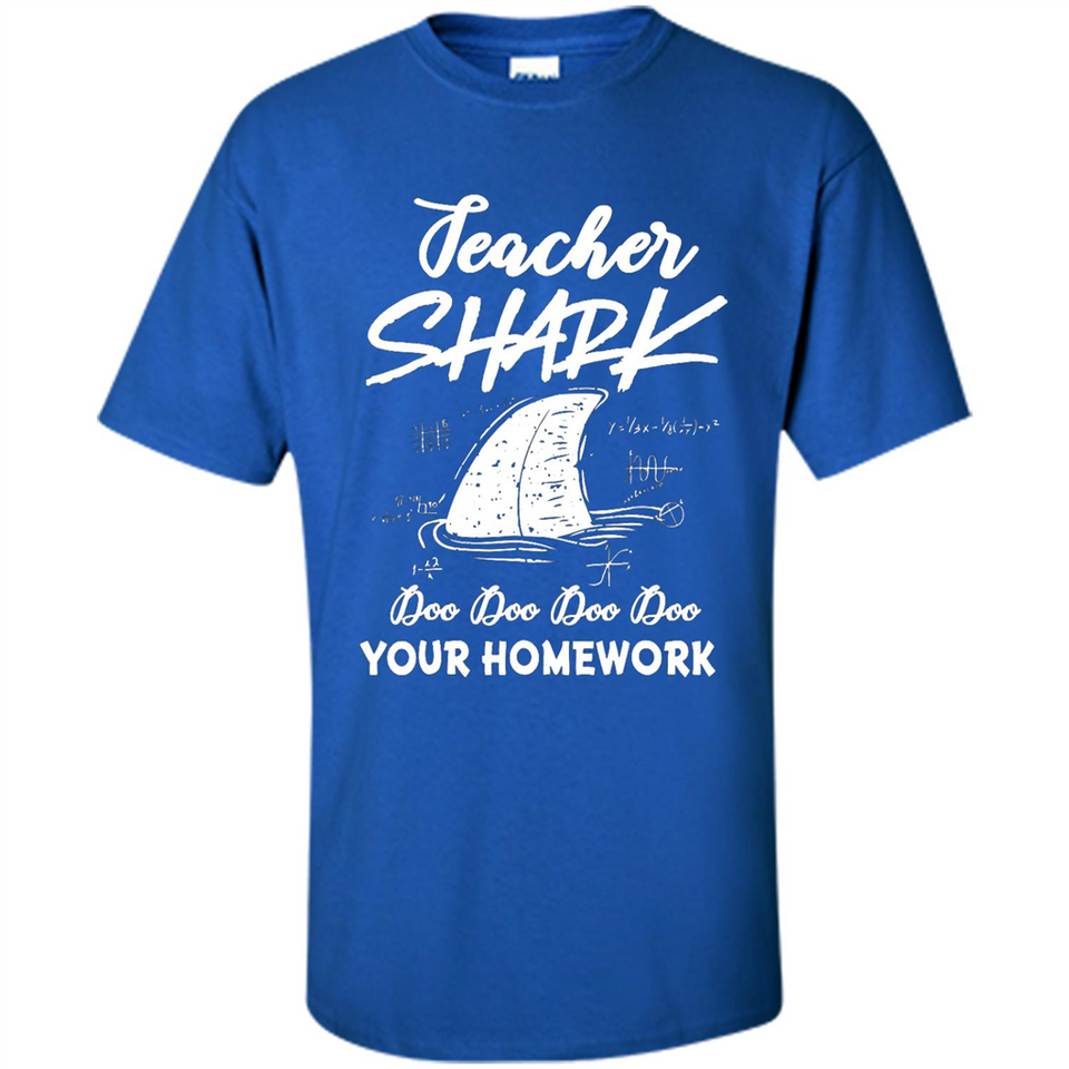 Teacher Shark Doo Doo Doo Your Homework Shirt Ladies' Boyfriend