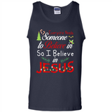 Everyone Need Someone To Believe in So Believe In Jesus Christmas